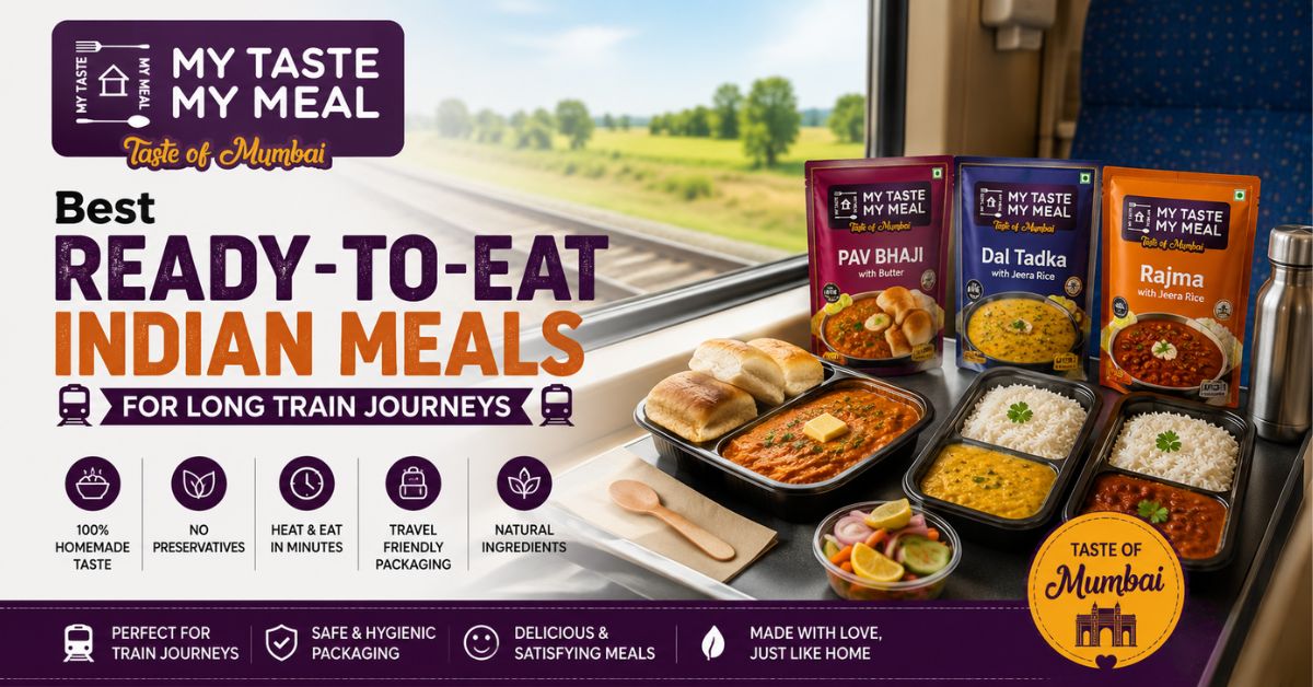 Best Ready to Eat Meals for Train Journey: A Practical Food Guide for Indian Travellers
