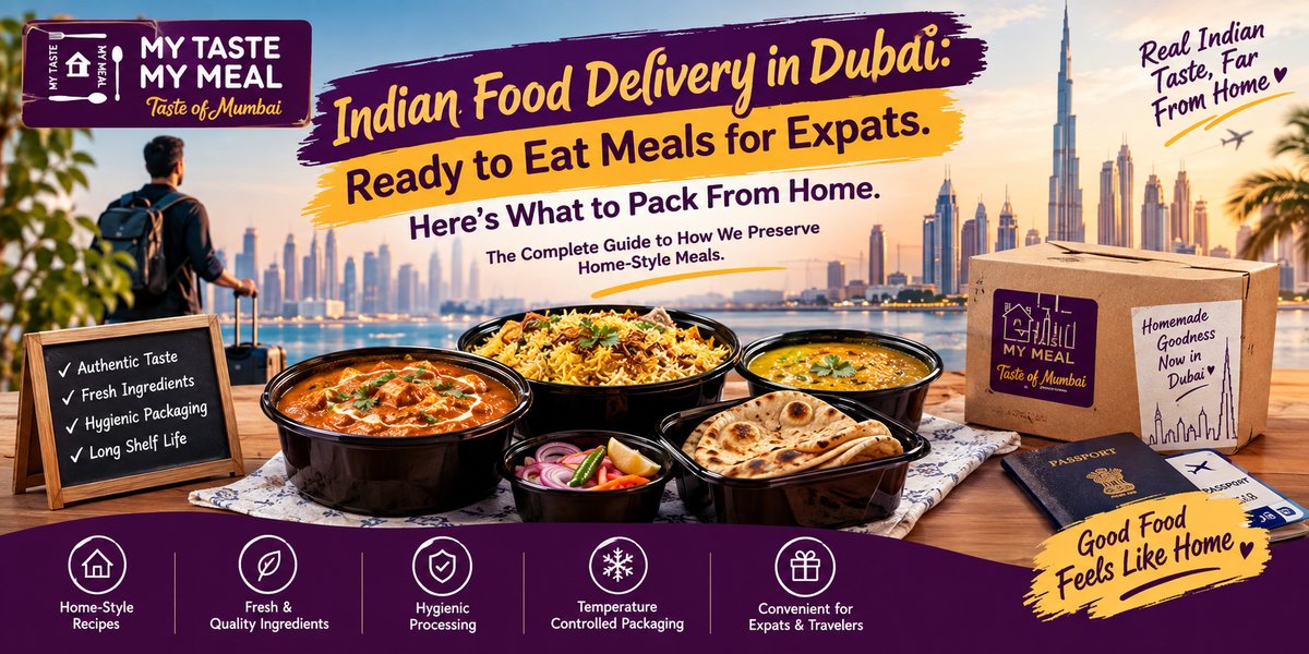 Indian Food Delivery in Dubai: Ready to Eat Meals for Expats Who Miss Home