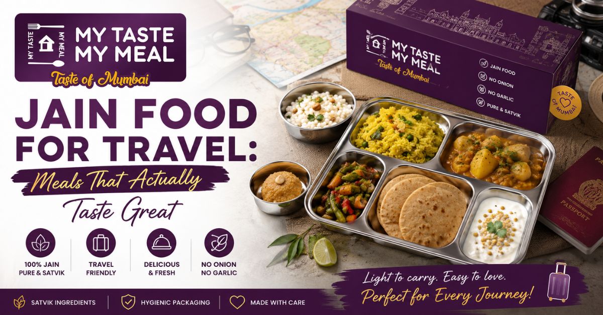 Jain Food for Travel: Meals That Actually Taste Great