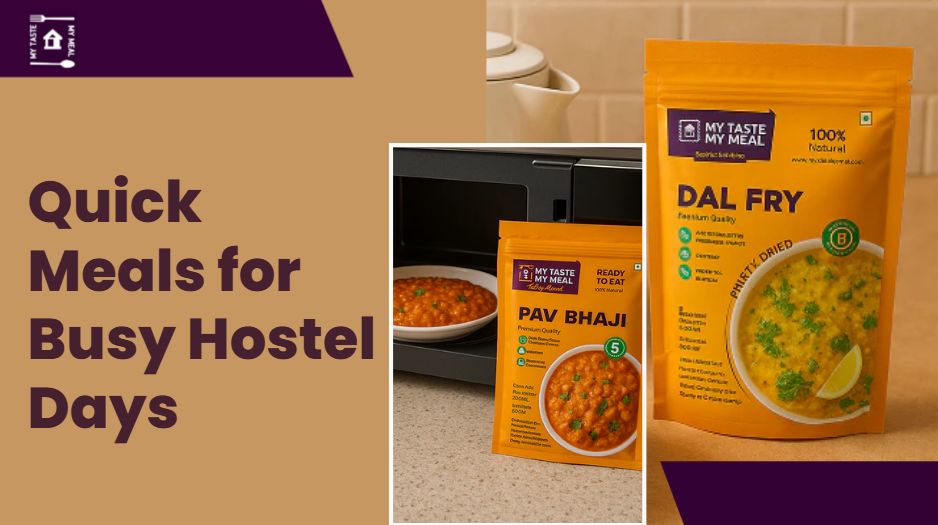 Best Ready-to-Eat Indian Meals for Hostel Students