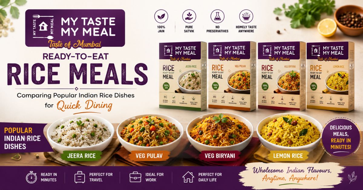 Ready-to-Eat Rice Meals: Comparing Popular Indian Rice Dishes for Quick Dining