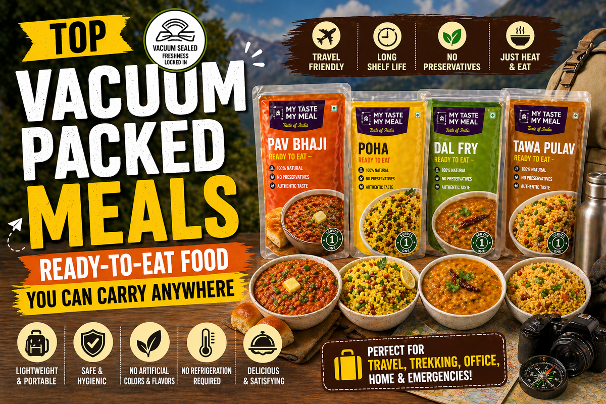 Top Vacuum Packed Ready-to-Eat Foods You Can Carry Anywhere